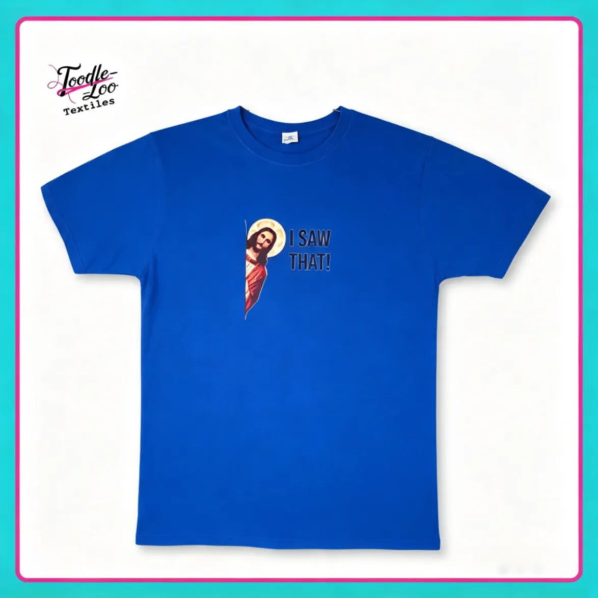I Saw That! T-shirt, front view