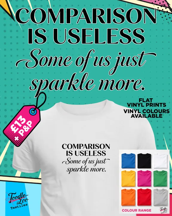 Comparison Is Useless — Some of Us Sparkle More — white tee with black vinyl lettering, shown as a design mock-up