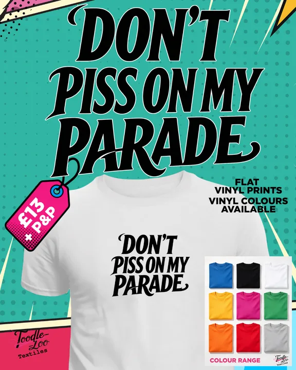 Don't Piss on My Parade — white tee with black vinyl lettering, shown as a design mock-up