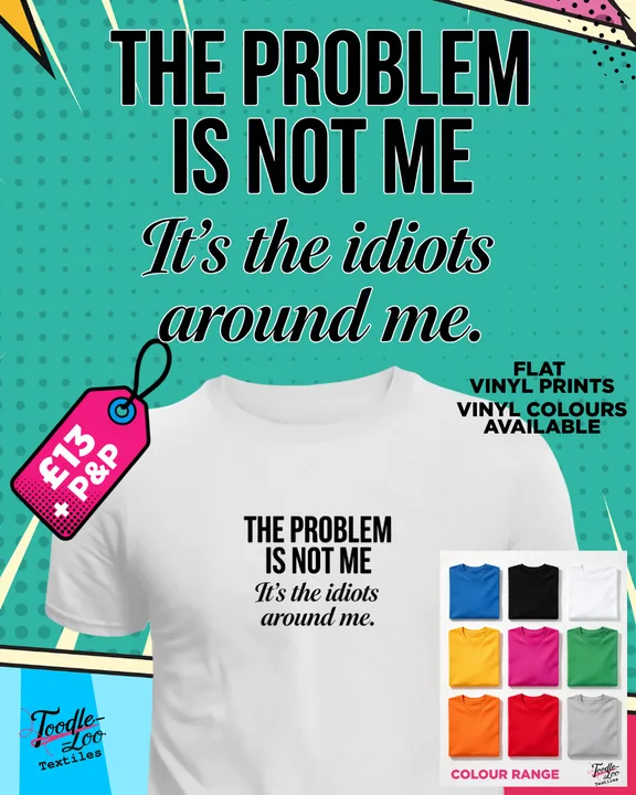 The Problem Is Not Me — white tee with black vinyl lettering, shown as a design mock-up